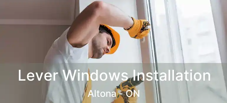  Lever Windows Installation Altona - ON