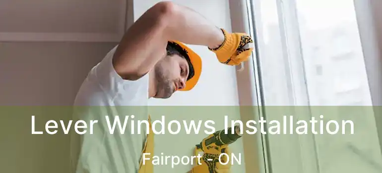  Lever Windows Installation Fairport - ON