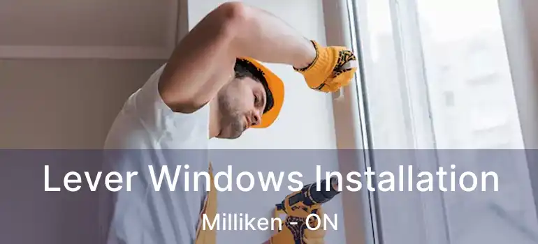  Lever Windows Installation Milliken - ON