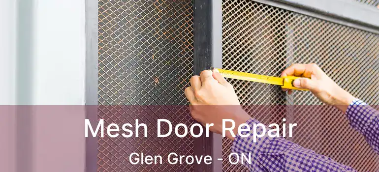 Mesh Door Repair Glen Grove - ON
