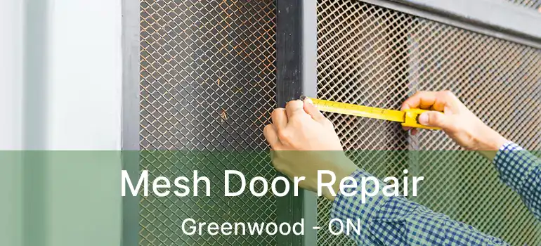  Mesh Door Repair Greenwood - ON