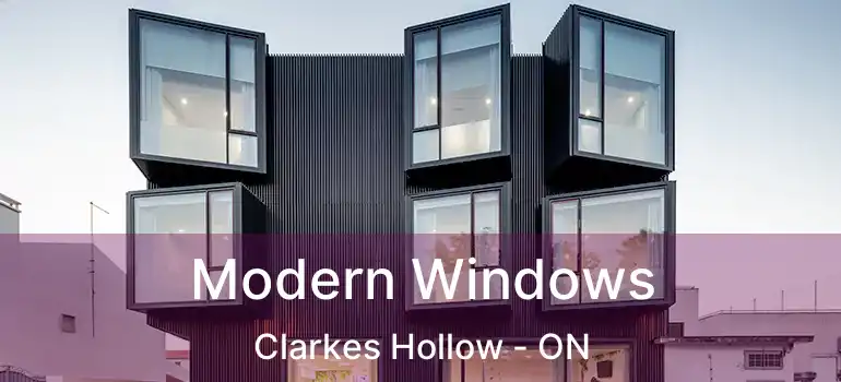  Modern Windows Clarkes Hollow - ON