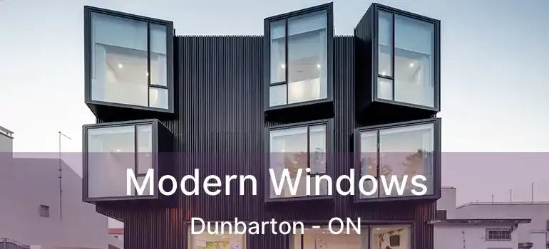  Modern Windows Dunbarton - ON