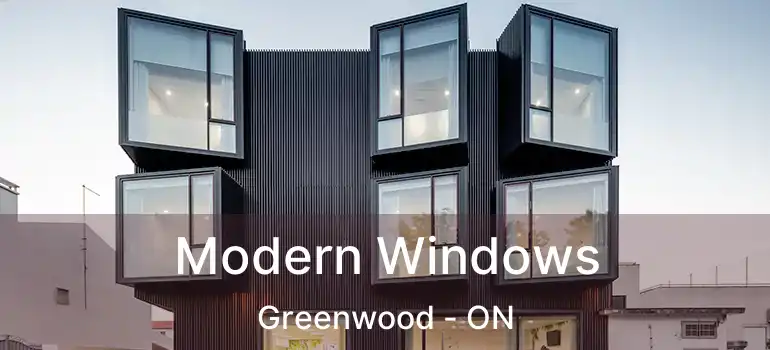  Modern Windows Greenwood - ON