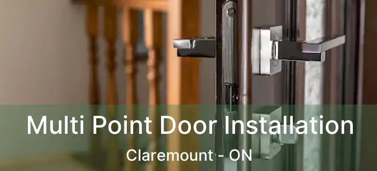  Multi Point Door Installation Claremount - ON