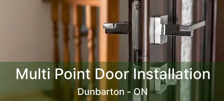  Multi Point Door Installation Dunbarton - ON