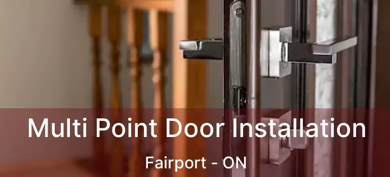  Multi Point Door Installation Fairport - ON