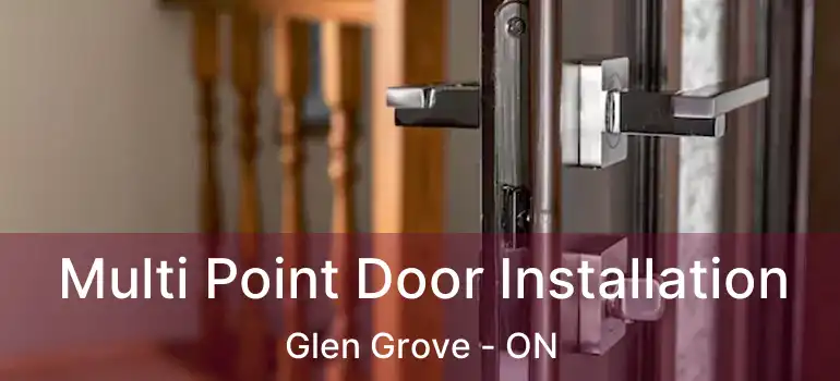  Multi Point Door Installation Glen Grove - ON