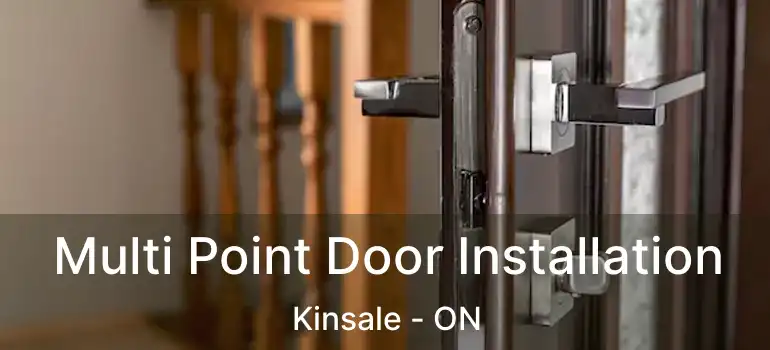  Multi Point Door Installation Kinsale - ON