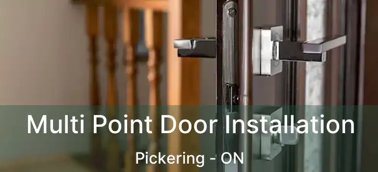 Multi Point Door Installation Pickering - ON