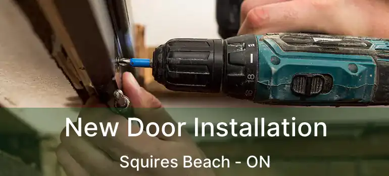  New Door Installation Squires Beach - ON