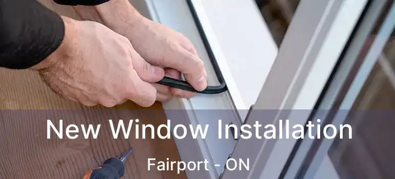  New Window Installation Fairport - ON