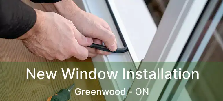  New Window Installation Greenwood - ON