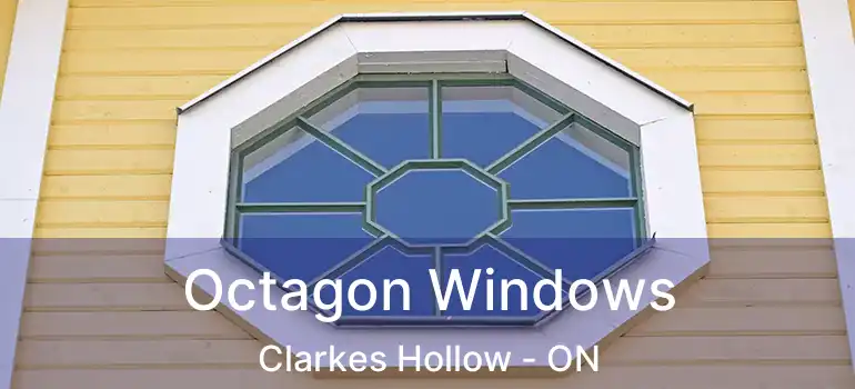  Octagon Windows Clarkes Hollow - ON