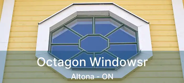  Octagon Windowsr Altona - ON