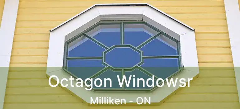  Octagon Windowsr Milliken - ON