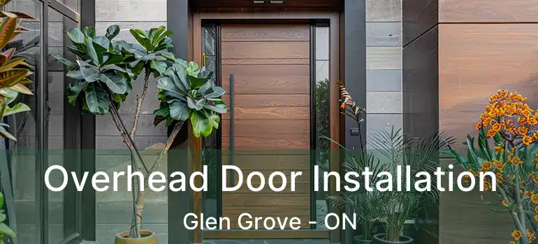  Overhead Door Installation Glen Grove - ON
