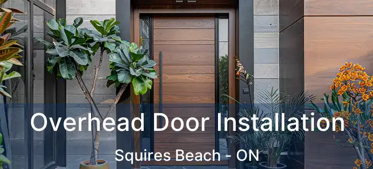  Overhead Door Installation Squires Beach - ON