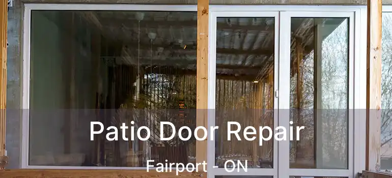  Patio Door Repair Fairport - ON