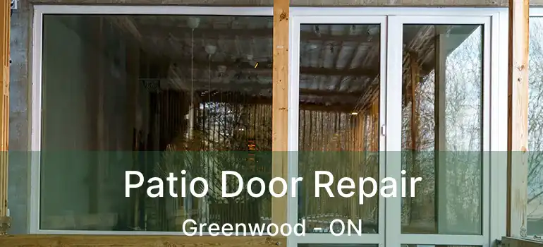  Patio Door Repair Greenwood - ON