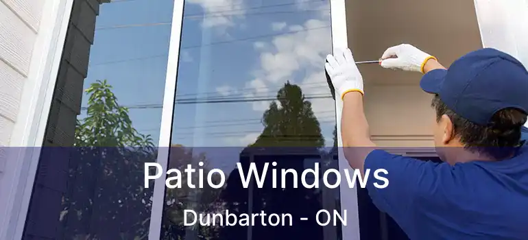  Patio Windows Dunbarton - ON