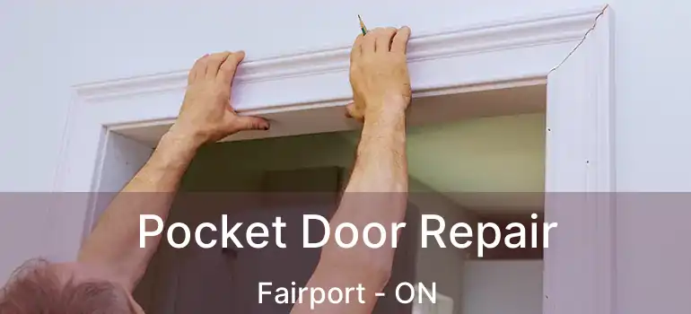  Pocket Door Repair Fairport - ON