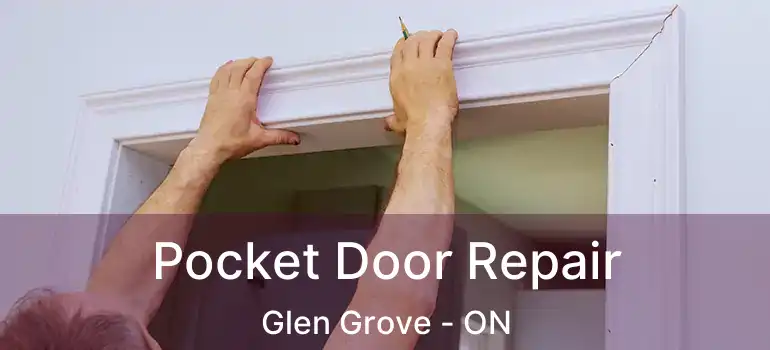  Pocket Door Repair Glen Grove - ON