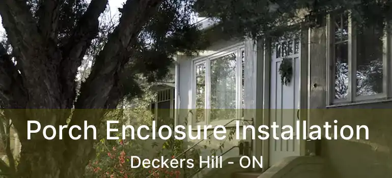  Porch Enclosure Installation Deckers Hill - ON