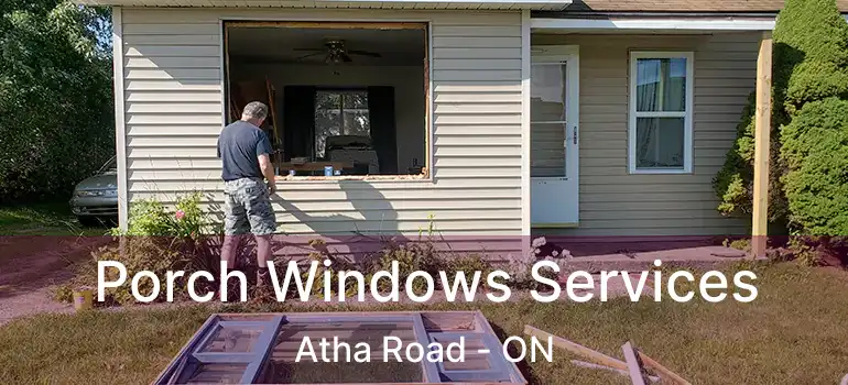  Porch Windows Services Atha Road - ON