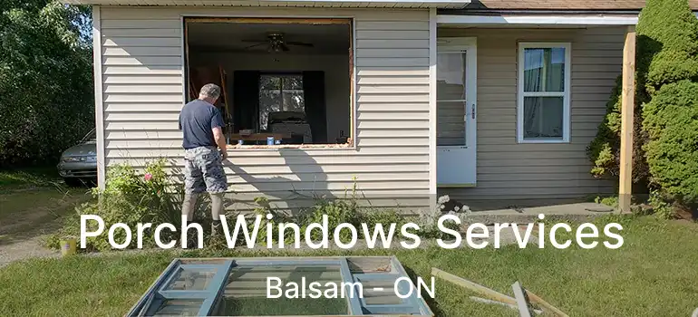  Porch Windows Services Balsam - ON