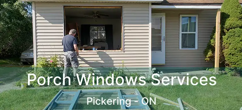  Porch Windows Services Pickering - ON