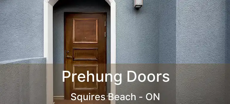  Prehung Doors Squires Beach - ON