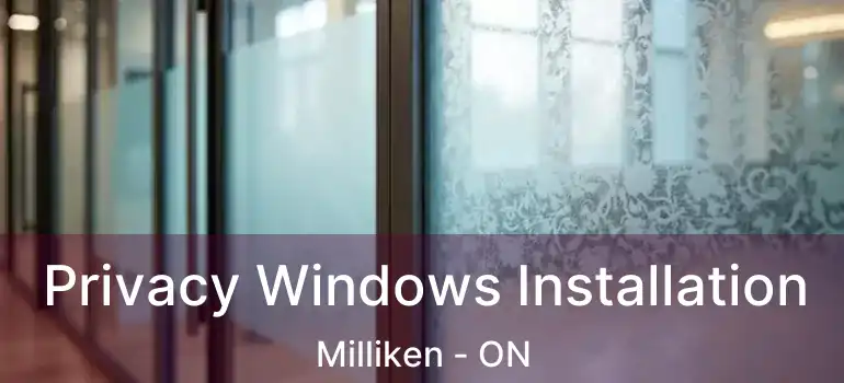  Privacy Windows Installation Milliken - ON