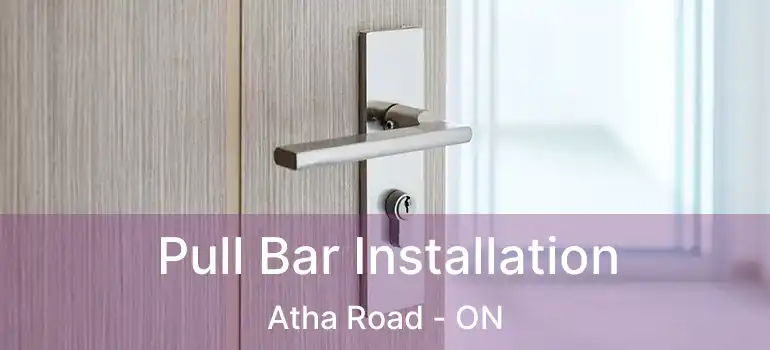  Pull Bar Installation Atha Road - ON
