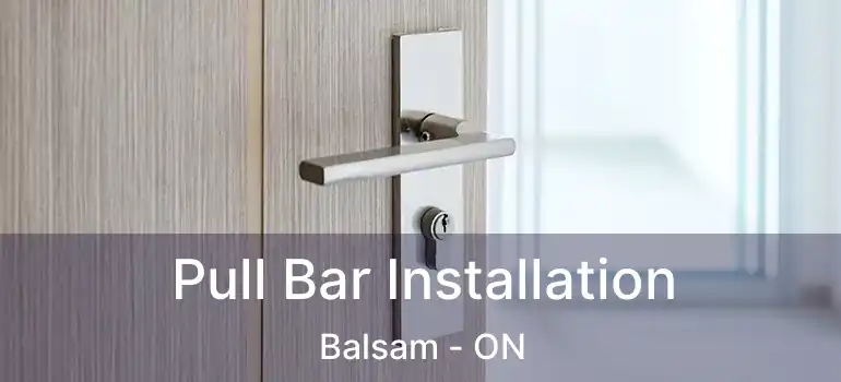  Pull Bar Installation Balsam - ON