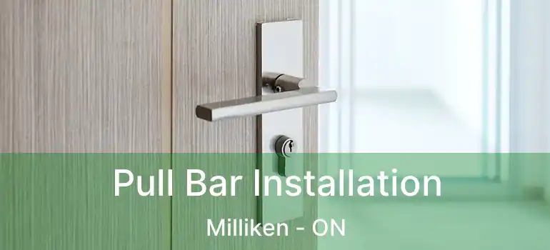  Pull Bar Installation Milliken - ON