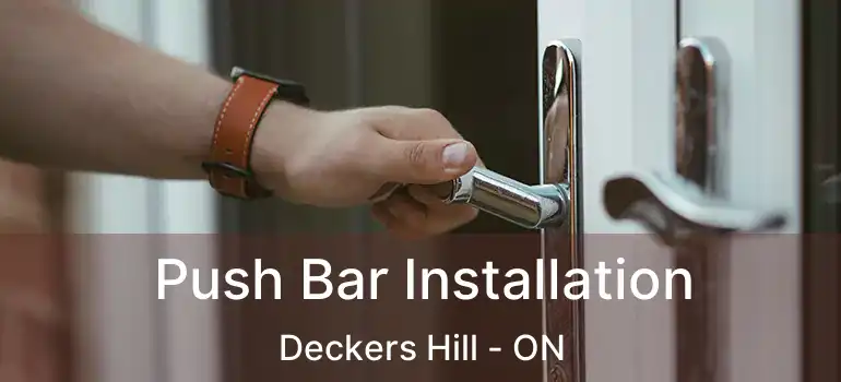  Push Bar Installation Deckers Hill - ON