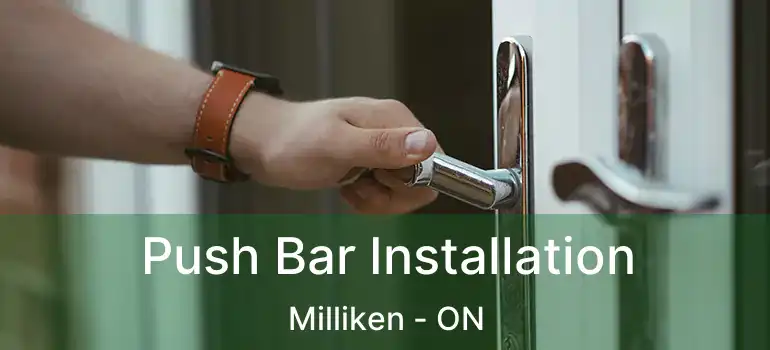  Push Bar Installation Milliken - ON