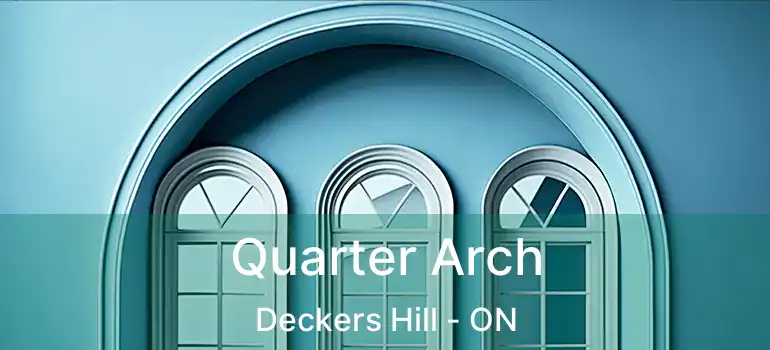  Quarter Arch Deckers Hill - ON