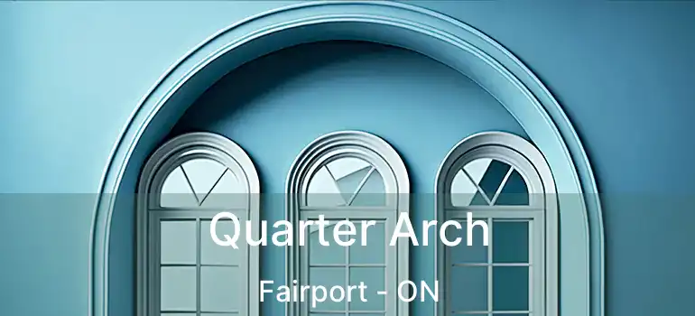  Quarter Arch Fairport - ON