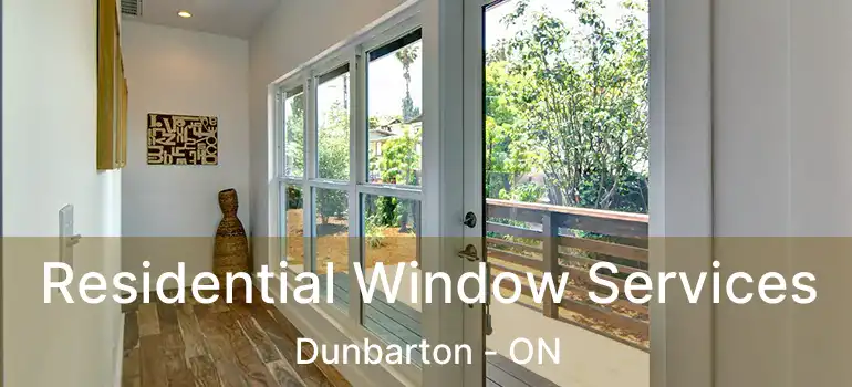  Residential Window Services Dunbarton - ON