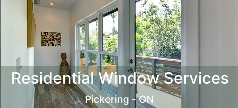  Residential Window Services Pickering - ON
