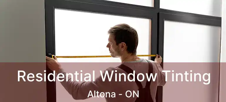  Residential Window Tinting Altona - ON