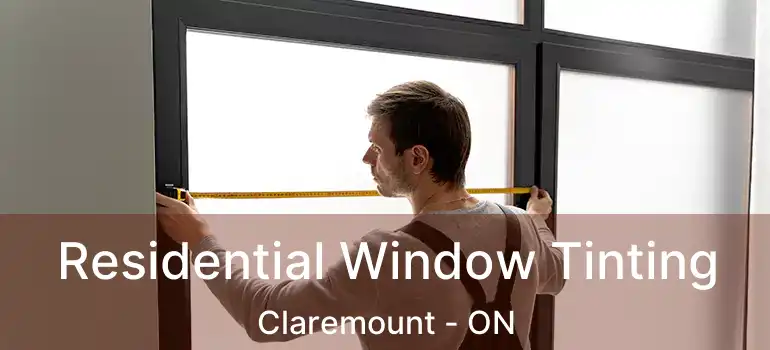  Residential Window Tinting Claremount - ON