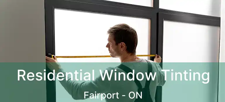  Residential Window Tinting Fairport - ON
