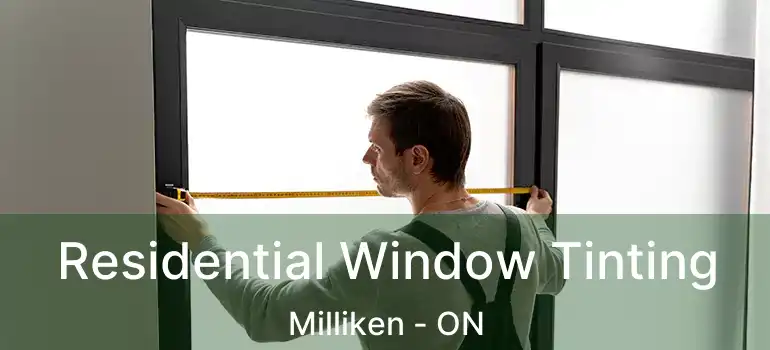  Residential Window Tinting Milliken - ON
