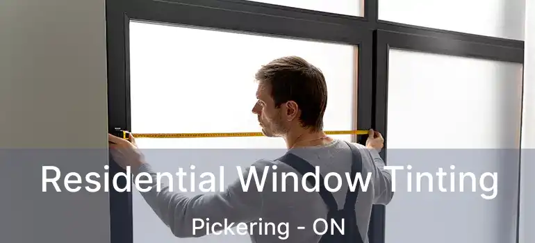  Residential Window Tinting Pickering - ON