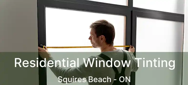  Residential Window Tinting Squires Beach - ON