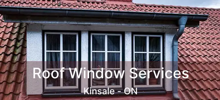  Roof Window Services Kinsale - ON