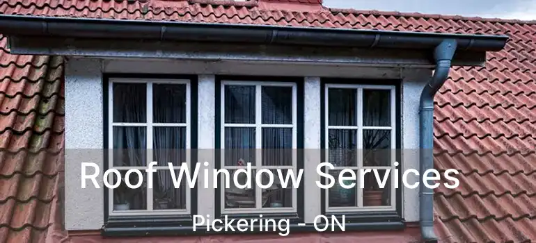  Roof Window Services Pickering - ON